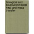 Biological and Bioenvironmental Heat and Mass Transfer