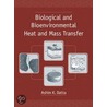 Biological and Bioenvironmental Heat and Mass Transfer door Ashim K. Datta