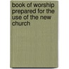 Book of Worship Prepared for the Use of the New Church door Jerusalem General Confere