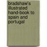 Bradshaw's Illustrated Hand-Book to Spain and Portugal door Richard Stephen Charnock