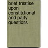 Brief Treatise Upon Constitutional and Party Questions by Stephen Arnold Douglas