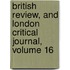 British Review, and London Critical Journal, Volume 16