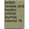 British Review, and London Critical Journal, Volume 16 door William Roberts