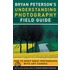 Bryan Peterson's Understanding Photography Field Guide