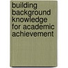 Building Background Knowledge for Academic Achievement door Robert J. Marzano