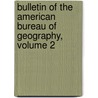 Bulletin Of The American Bureau Of Geography, Volume 2 by Geography American Bureau