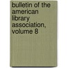 Bulletin Of The American Library Association, Volume 8 door Onbekend