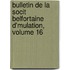 Bulletin de La Socit Belfortaine D'Mulation, Volume 16