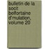 Bulletin de La Socit Belfortaine D'Mulation, Volume 20