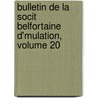 Bulletin de La Socit Belfortaine D'Mulation, Volume 20 door mulation Soci T. Belfort