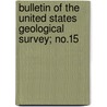 Bulletin of the United States Geological Survey; No.15 door Charles A. White