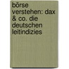 Börse Verstehen: Dax & Co. Die Deutschen Leitindizies by Nadine Savanovic
