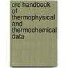 Crc Handbook Of Thermophysical And Thermochemical Data by Henry V. Kehiaian