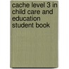 Cache Level 3 In Child Care And Education Student Book by Penny Tassoni
