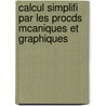 Calcul Simplifi Par Les Procds McAniques Et Graphiques by Maurice D'Ocagne