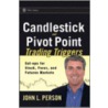 Candlestick And Pivot Point Trading Triggers door John L. Person