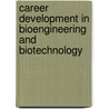 Career Development In Bioengineering And Biotechnology door Guruprasad Madhavan
