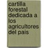 Cartilla Forestal Dedicada a Los Agricultores del Pais