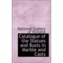Catalogue Of The Statues And Busts In Marble And Casts