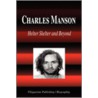 Charles Manson - Helter Skelter and Beyond (Biography) door Biographiq
