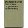 Chartered Banker Conversion Programme - Retail Banking door Bpp Learning Media Ltd
