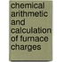 Chemical Arithmetic And Calculation Of Furnace Charges