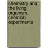 Chemistry and the Living Organism, Chemlab Experiments door M.M. Bloomfield