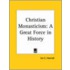 Christian Monasticism: A Great Force In History (1925)