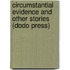Circumstantial Evidence And Other Stories (Dodo Press)