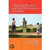 Citizenship Education And Social Development In Zambia by Edward Shizha