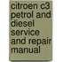 Citroen C3 Petrol And Diesel Service And Repair Manual