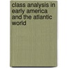 Class Analysis in Early America and the Atlantic World door Simon Middleton