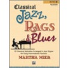 Classical Jazz, Rags & Blues Book 1 Early Intermediate by Martha Mier