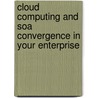 Cloud Computing And Soa Convergence In Your Enterprise by David S. Linthicum