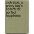 Club Stud, A Pretty Boy's Search For Perfect Happiness