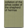 Collation of the Athos Codex of the Shepherd of Hermas door Spyridon Paulou Lampros