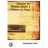 Collection Des Mmoires Relatifs A L'Histoire de France