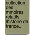 Collection Des Mmoires Relatifs Lhistoire de France...