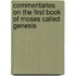 Commentaries On The First Book Of Moses Called Genesis