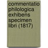 Commentatio Philologica Exhibens Specimen Libri (1817) door Ben Abu Scherif