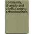 Community, Diversity And Conflict Among Schoolteachers