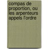 Compas de Proportion, Ou Les Arpenteurs Appels L'Ordre door Gaetano Rossi