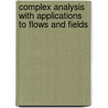 Complex Analysis With Applications To Flows And Fields by Luis Manuel Braga de Costa Campos