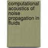 Computational Acoustics Of Noise Propagation In Fluids door Onbekend