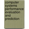 Computer Systems Performance Evaluation and Prediction door Paul Fortier