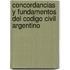 Concordancias Y Fundamentos Del Codigo Civil Argentino