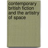 Contemporary British Fiction and the Artistry of Space door David James