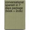 Conversational Spanish in 7 Days Package (Book + 2cds) by Shirley Baldwin