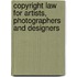 Copyright Law For Artists, Photographers And Designers