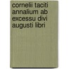 Cornelii Taciti Annalium Ab Excessu Divi Augusti Libri by Publius Cornelius Tacitus